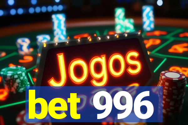 bet 996